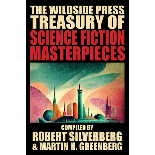 The Wildside Press Treasury of Science Fiction Masterpieces