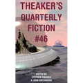 Theaker's Quarterly Fiction #46