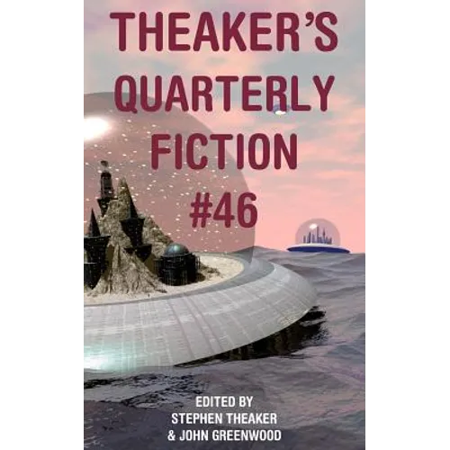 Theaker's Quarterly Fiction #46