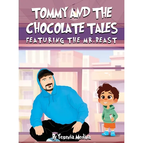 Tommy and the Chocolate Tales: Featuring the Mr. Beast
