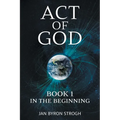 Act of God: In the Beginning