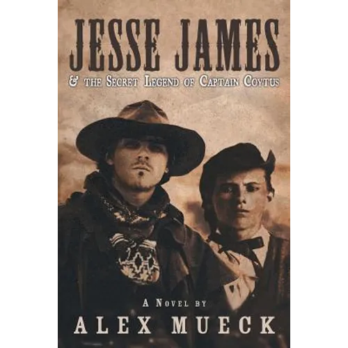 Jesse James & the Secret Legend of Captain Coytus