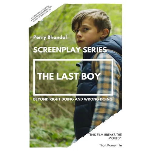 The Last Boy Screenplay: Beyond right doing and wrong doing.
