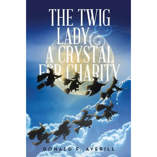 The Twig Lady & A Crystal for Charity