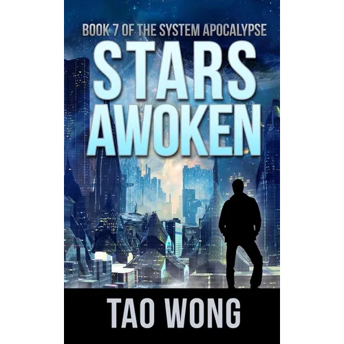 Stars Awoken: A LitRPG Apocalypse: The System Apocalypse: Book 7