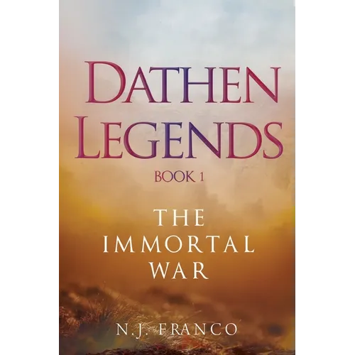 Dathen Legends Book 1: The Immortal War