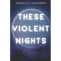 These Violent Nights
