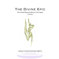 The Divine Epic: The Untold Origin and History of the Angels