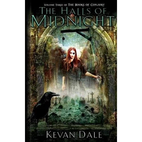 The Halls of Midnight: The Books of Conjury, Volume Three
