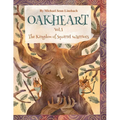 Oakheart Vol. 1 The Kingdom of Squirrel Warriors