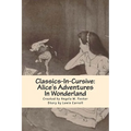 Classics-In-Cursive: Alice's Adventures In Wonderland