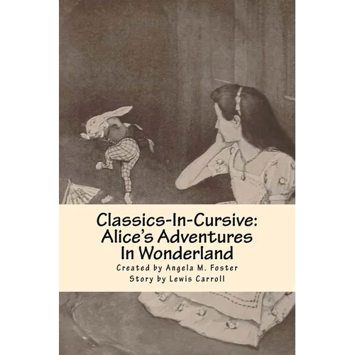 Classics-In-Cursive: Alice's Adventures In Wonderland
