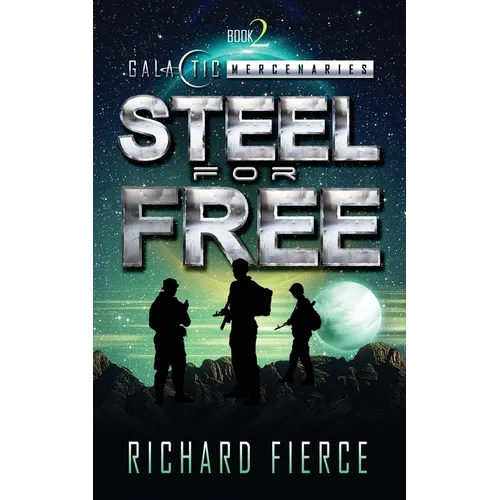 Steel for Free: A Female Lead Space Opera