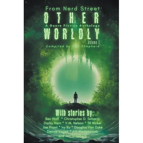Otherworldly - A Genre Fiction Anthology - Volume 1