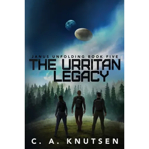 The Urritan Legacy: Book Five of the Janus Unfolding Series