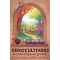 Xenocultivars: Stories of Queer Growth