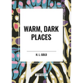 Warm, Dark Places