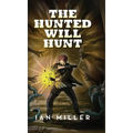 The Hunted Will Hunt