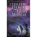 Sterling Fierce and the Light Witch: A YA Coming-of-Age Fantasy Series
