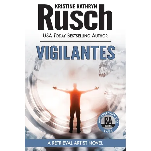 Vigilantes: A Retrieval Artist Novel: Book Six of the Anniversary Day Saga