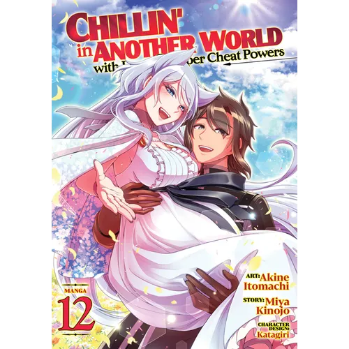 Chillin' in Another World with Level 2 Super Cheat Powers (Manga) Vol. 12