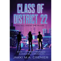 Class of District 22: Book 1 of the Cyberpunk Elemental Chronicles