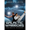 Galactic Warriors: The Baltic Invasion