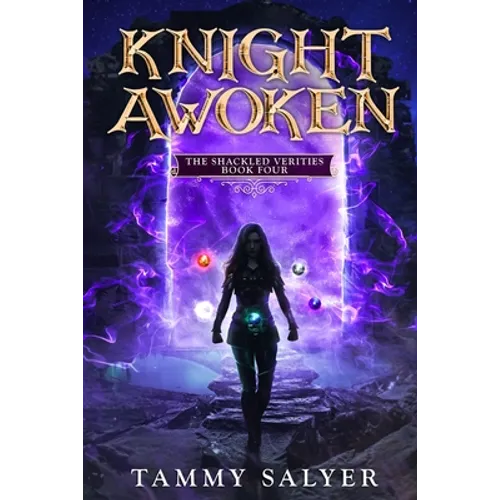 Knight Awoken: The Shackled Verities (Book Four)