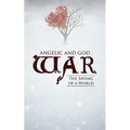 Angelic and God War: The Saving of a World