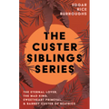 The Custer Siblings Series;The Eternal Lover, The Mad King, Sweetheart Primeval, & Barney Custer of Beatrice