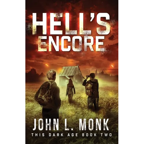 Hell's Encore: A Post-Apocalyptic Survival Thriller