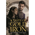 A Taste of Gold and Iron