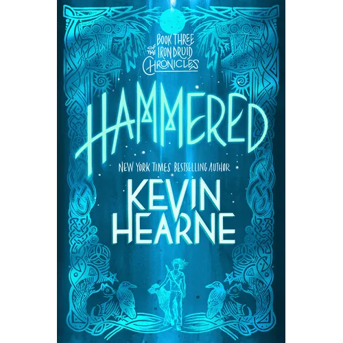 Hammered: Book Three of the Iron Druid Chronicles