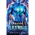 Married to the Alien Rogue