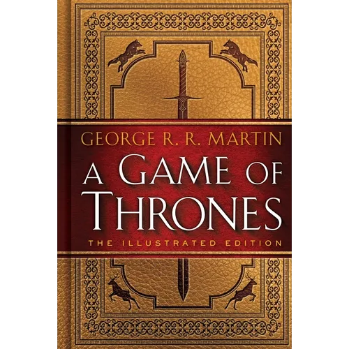 A Game of Thrones: The Illustrated Edition