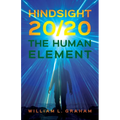 Hindsight 20/20: The Human Element