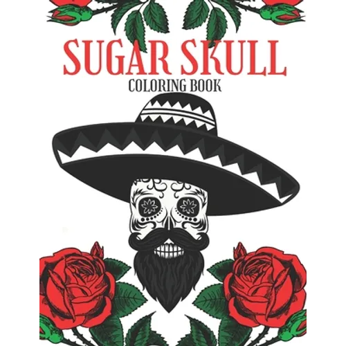 Sugar Skull Coloring Book: Adult Relaxation Anti-Stress Ghotic Designs