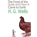 The Food of the Gods and How It Came to Earth