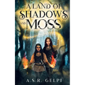 A Land of Shadows and Moss