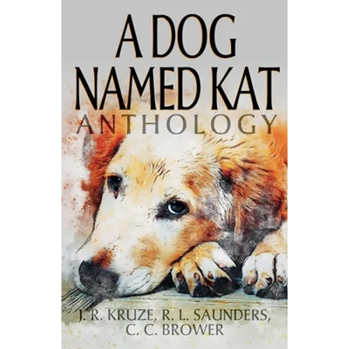 A Dog Named Kat Anthology
