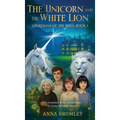 The Unicorn and the White Lion. Guardians of the Wild: Book 1