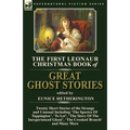 The First Leonaur Christmas Book of Great Ghost Stories: Twenty Short Stories of the Strange and Unusual Including 'The Spectre of Tappington', 'To Le