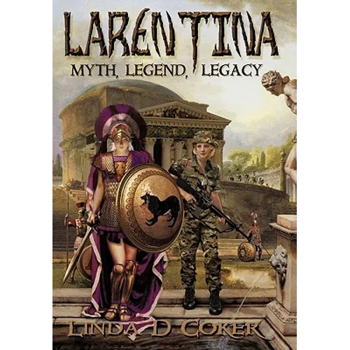 Larentina: Myth, Legend, Legacy