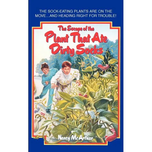The Escape of the Plant That Ate Dirty Socks