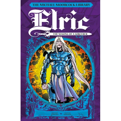 The Michael Moorcock Library: Elric: The Making of a Sorcerer