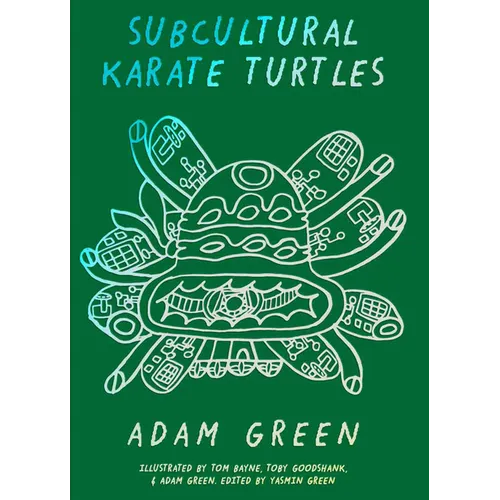 Adam Green: Subcultural Karate Turtles