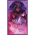 Mere Flesh