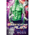Domesticating the Alien: A Sci-fi Alien Romance