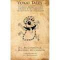 Yokai Tales: Stories from Japan's Grand & Mysterious Tradition of Folklore