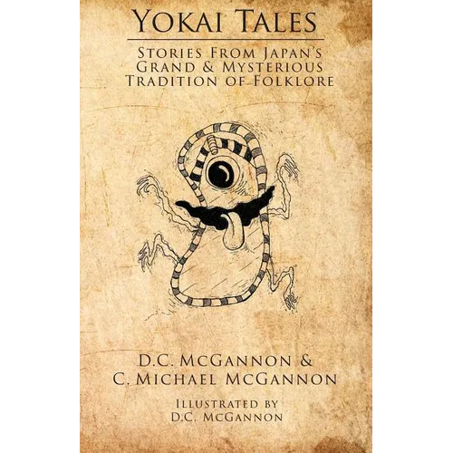 Yokai Tales: Stories from Japan's Grand & Mysterious Tradition of Folklore